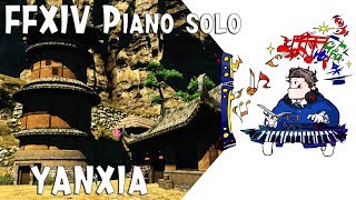 FFXIV  YANXIA  얀샤  theme for piano solo Arrby TerryD [upl. by Aicineohp]