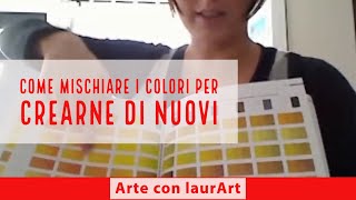 pittura  come miscelare i colori e creare nuove tinte [upl. by Naujak13]