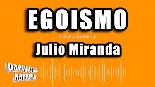 Julio Miranda  Egoismo Versión Karaoke [upl. by Sorazal]