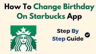 How To Change Birthday On Starbucks App [upl. by Oster704]