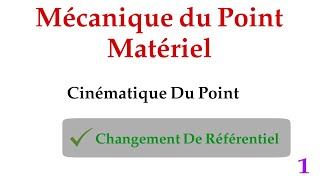 Cinématique du point matériel quot partie 3 changement de Référentielquot  سلسلة أجي تفهم الميكانيك [upl. by Rachelle803]