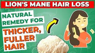 Lions Mane Hair Loss Natural Remedy for Thicker Fuller Hair [upl. by Grayson]