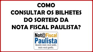 Como consultar os bilhetes do sorteio da Nota Fiscal Paulista [upl. by Ulla227]