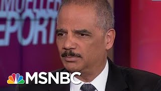 Holder Barr Wrong On Mueller Obstruction Fight “Just Beginning”  The Beat With Ari Melber  MSNBC [upl. by Boyce899]