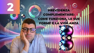 La Previdenza Complementare come funziona le sue forme e la vigilanza  Puntata 2 [upl. by Adile861]