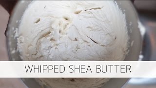 134  Whipped Shea Butter [upl. by Sessylu637]