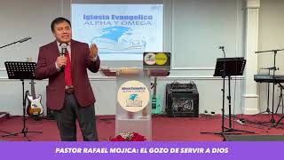 El gozo de servir a Dios  Pastor Rafael Mojica [upl. by Diandra]