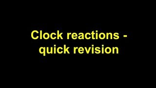 Quick Revision  Clock reactions [upl. by Aicittel]