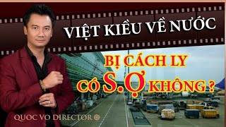 Việt Kiều Về Nước Bị Cách LY Có Sợ Không [upl. by Ymmit]