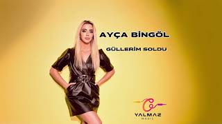 AYÇA BİNGÖL  GÜLLERİM SOLDU [upl. by Tomlin]