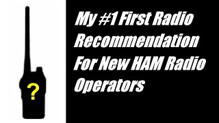 My 1 first radio recommendation for new HAM radio operators [upl. by Notsirhc]