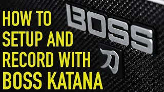 How to record with Boss Katana [upl. by Odysseus]