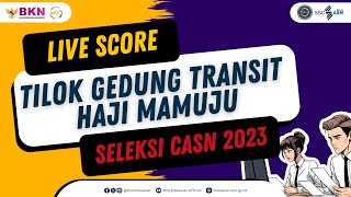 SELEKSI CASN PPPK TAHUN 2023 TITIK LOKASI GEDUNG TRANSIT HAJI MAMUJU SESI 1 HARI 6 14112023 [upl. by Veronike764]