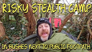 HIGH RISK STEALTH CAMP IN BUSHES NEXT TO PUBLIC FOOTPATH amp ROAD [upl. by Earised]