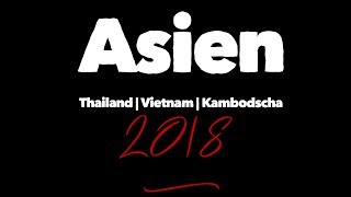 Asien 2018  Thailand Vietnam amp Kambodscha  Backpackers [upl. by Ahsac4]