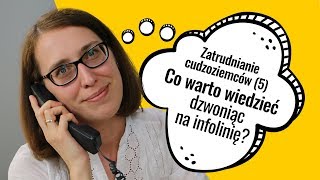 Zatrudnianie cudzoziemców 5  Co warto wiedzieć dzwoniąc na infolinię [upl. by Sitra]