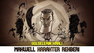 Maxwell Karakter Rehberi  Dont Starve Together [upl. by Onavlis]