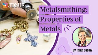 Metalsmithing Understanding Metal Properties  Through JDMIS [upl. by Giah]