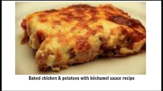 Baked chicken amp potatoes with béchamel sauce recipe [upl. by Ardnoel]