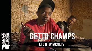 Getto Champs  Life of Gangsters  Human Nature Films [upl. by Negris]