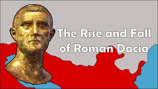 The Rise and Fall of Roman Dacia [upl. by Cyril]