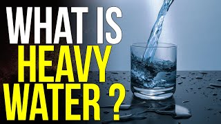 What is Heavy Water  D2O  Deuterium  Science amp Inventions NfxRajasthani [upl. by Sivrat103]