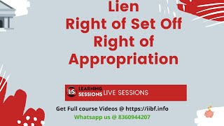 Lien Right of Set Off and Appropriation Concepts Explained in Hindi English  Learning Sessions [upl. by Amuh]