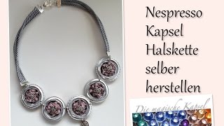 DIYspezielle HALSKETTE aus Nespressokapseln mit Dekorband  die magische Kaffee Kapsel [upl. by Ecirehc]