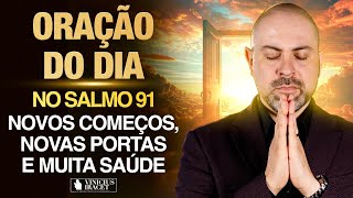 Oração da Manhã 17 de Setembro no Salmo 91 Ao Vivo Novos começos portas e saúde ViniciusIracet [upl. by Ninehc]