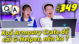 Hỏi amp Đáp 349 Xoá Armoury Crate để cài GHelper trên Laptop Asusnên hay không   LAPTOP AZ [upl. by Tabbie31]