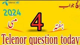 4 may 2024 questions and answers  My Telenor TODAY Answers [upl. by Idonah]