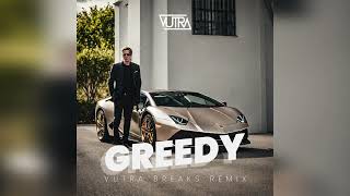 Greedy Vutra Breaks Remix [upl. by Peonir964]