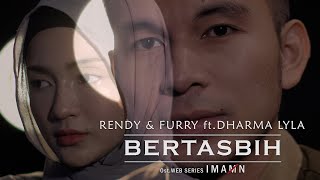 RENDY amp FURRY ft DHARMA LYLA  BERTASBIH Ost WEB SERIES IMAMN [upl. by Willock734]