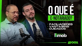 O que é Enotariado  Episódio 001 Desenvolve Imob Podcast [upl. by Holmen]