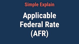 What Is the Applicable Federal Rate AFR [upl. by Schnorr]