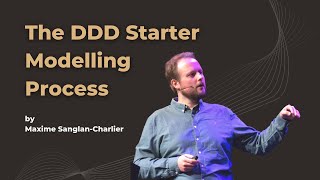 The DDD Starter Modelling Process  Maxime SanglanCharlier  DDD Europe 2022 [upl. by Anirba]