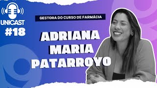 UniCast 2024  Ep 18  Adriana Maria Patarroyo [upl. by Ecirtram901]