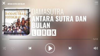 Damasutra  Antara Sutra Dan Bulan Lirik [upl. by Hanah]