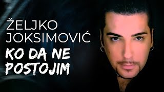 Zeljko Joksimovic  Ko da ne postojim  Audio 2002 HD [upl. by Nets]