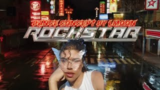 ROCKSTAR  LISA Dance Concept Video by Lmoon [upl. by Airdnazxela]