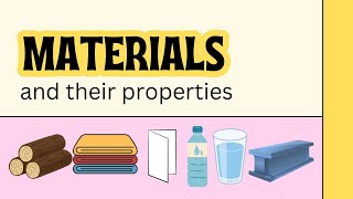 Materials  Properties of Materials  Materials and their properties [upl. by Marutani]