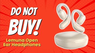 DONT BUY LeMuna Open Ear Headphones BEFORE WATCHING THIS VIDEO 5 Reasons [upl. by Eniamej]