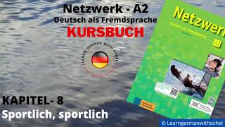 Netzwerk Kursbuch – A2 Audio II KAPITEL – 8 II Sportlich sportlich [upl. by Reeves]