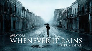 Aviators  Whenever it Rains Instrumental Symphonic Pop [upl. by Edualc]