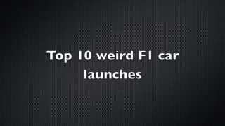 Top 10 weird F1 car launches [upl. by Rocher918]