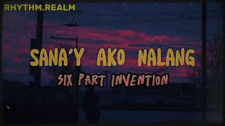 Sanay Ako Nalang \\ Six Part Invention [upl. by Colbert]