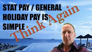 Stat Pay  General Holiday Pay calculations are simple  Think Again [upl. by Zeitler]