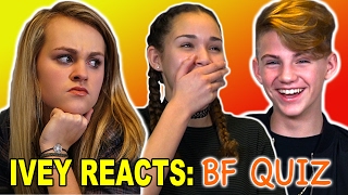 Ivey Reacts The Boyfriend Quiz [upl. by Loella318]