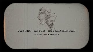 Mavi Gri amp Ufuk Beydemir  Vazgeç Artık Rüyalarımdan Lyric Video beydemirufuk [upl. by Geraldina309]