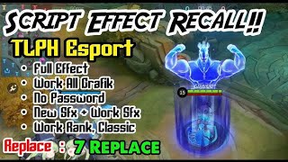 Script Recall TLPH Esport No PasswordFull Effect VoicePatch Terbaru Script Byalkuamaxgg [upl. by Madelina]